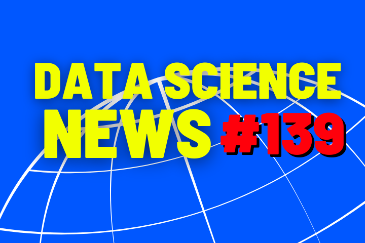 Data Science News #139