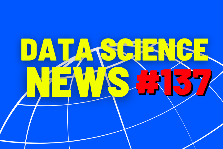Data Science News #137